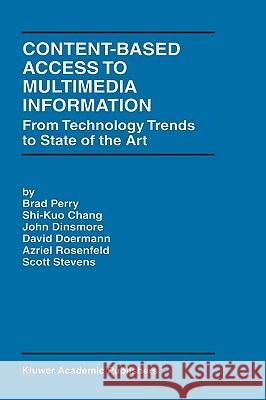 Content-Based Access to Multimedia Information: From Technology Trends to State of the Art Perry, Brad 9780792384953 Kluwer Academic Publishers