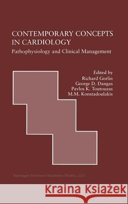 Contemporary Concepts in Cardiology: Pathophysiology and Clinical Management Gorlin, Richard 9780792385141 Springer Netherlands