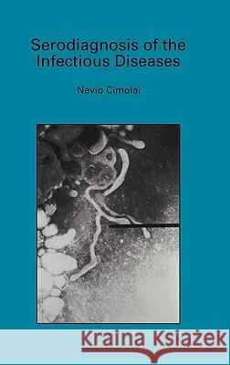 Serodiagnosis of the Infectious Diseases: Mycoplasma Pneumoniae Cimolai, Nevio 9780792385684 Springer Netherlands