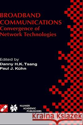 Broadband Communications: Convergence of Network Technologies Tsang, Danny H. K. 9780792386773 Springer