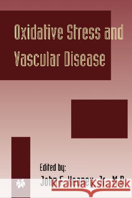 Oxidative Stress and Vascular Disease John F. Keaney 9780792386780 Kluwer Academic Publishers