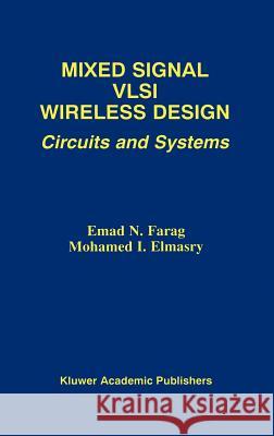 Mixed Signal VLSI Wireless Design: Circuits and Systems Farag, Emad N. 9780792386872 Kluwer Academic Publishers