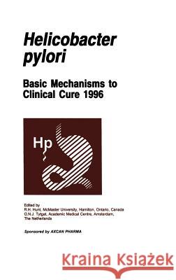 Helicobacter Pylori: Basic Mechanisms to Clinical Cure 1996 Hunt, R. H. 9780792387176 Kluwer Academic Publishers