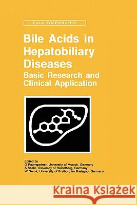 Bile Acids and Hepatobiliary Diseases - Basic Research and Clinical Application G. Paumgartner W. Gerok A. Stiehl 9780792387251 Kluwer Academic Publishers