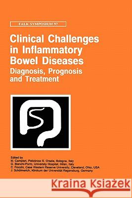 Clinical Challenges in Inflammatory Bowel Diseases: Diagnosis, Prognosis and Treatment Campieri, M. 9780792387336 Kluwer Academic Publishers