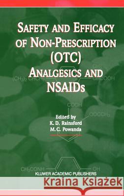 Safety and Efficacy of Non-Prescription (Otc) Analgesics and NSAIDS: Proceedings of the International Conference Held at the South San Francisco Confe Rainsford, K. D. 9780792387374 Kluwer Academic Publishers