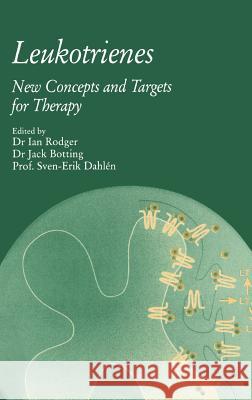 Leukotrienes: New Concepts and Targets for Therapy Rodger, Ian 9780792387381 Kluwer Academic Publishers