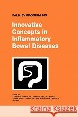 Innovative Concepts in Inflammatory Bowel Disease J. Emmrich S. Liebe E. F. Stange 9780792387497 Kluwer Academic Publishers