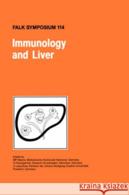 Immunology and Liver M. P. Manns G. Paumgartner U. Leuschner 9780792387596 Kluwer Academic Publishers