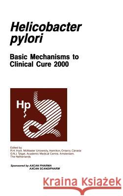 Helicobacter Pylori: Basic Mechanisms to Clinical Cure 2000 Hunt, R. H. 9780792387640 Kluwer Academic Publishers