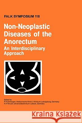 Non-Neoplastic Diseases of the Anorectum: An Interdisciplinary Approach Frühmorgen, P. 9780792387664 Kluwer Academic Publishers