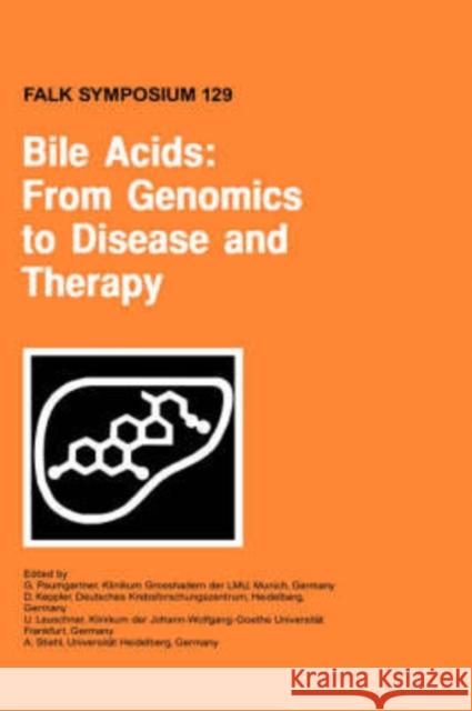 Bile Acids: From Genomics to Disease and Therapy U. Leuschner D. Keppler G. Paumgartner 9780792387817 Kluwer Academic Publishers