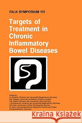 Targets of Treatment in Chronic Inflammatory Bowel Diseases H. Herfarth B. G. Feagan U. R. Folsch 9780792387848 Kluwer Academic Publishers