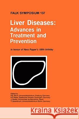 Liver Diseases: Advances in Treatment and Prevention Blum, H. E. 9780792387947 Springer