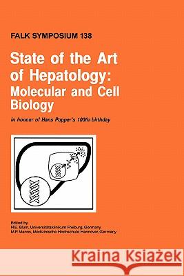 State of the Art of Hepatology: Molecular and Cell Biology Blum, H. E. 9780792387954 Kluwer Academic Publishers
