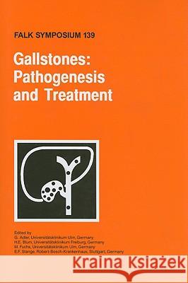 Gallstones: Pathogenesis and Treatment Adler, G. 9780792387985 Kluwer Academic Publishers