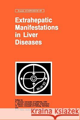 Extrahepatic Manifestations in Liver Diseases R. Schmid L. Bianchi W. Gerok 9780792388210 Springer