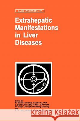 Extrahepatic Manifestations in Liver Diseases R. Schmid L. Bianchi W. Gerok 9780792388210