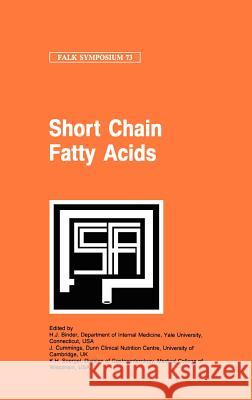 Short Chain Fatty Acids Henry J. Binder H. J. Binder J. Cummings 9780792388494 Springer