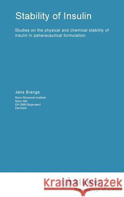 Stability of Insulin Jens Brange 9780792388746 Springer