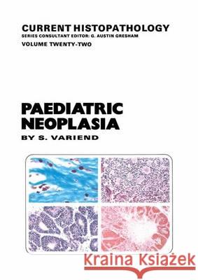 Paediatric Neoplasia: An Atlas and Text Variend, S. 9780792389002 Kluwer Academic Publishers