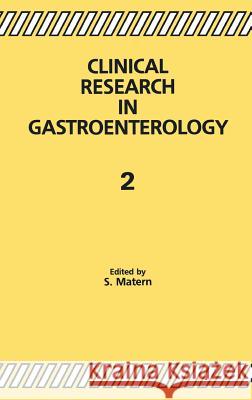 Clinical Research in Gastroenterology 2 S. Matern 9780792389064 Springer