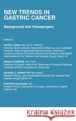 New Trends in Gastric Cancer: Background and Videosurgery Reed, P. I. 9780792389170 Springer