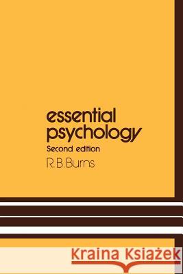 Essential Psychology Robert B. Burns R. B. Burns 9780792389576 Springer