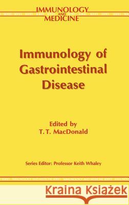 Immunology of Gastrointestinal Disease MacDonald                                T. T. MacDonald 9780792389613 Kluwer Academic Publishers