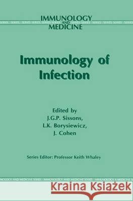 Immunology of Infection J. G. P. Sissons J. Sessons J. G. Sissons 9780792389682 Kluwer Academic Publishers
