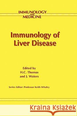 Immunology of Liver Disease H. C. Thomas J. Waters 9780792389750 Kluwer Academic Publishers