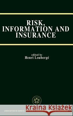 Risk, Information and Insurance: Essays in the Memory of Karl H. Borch Loubergé, Henri 9780792390411 Springer