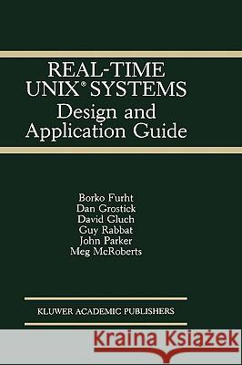 Real-Time Unix(r) Systems: Design and Application Guide Furht, Borko 9780792390992