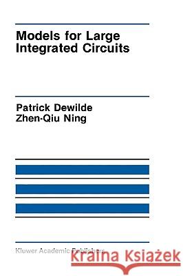 Models for Large Integrated Circuits Patrick d Ning Zhen-Qi 9780792391159