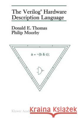 Veriloga (R) Hardware Description Language D. E. Thomas Donald E., Jr. Thomas Philip R. Moorby 9780792391265 Kluwer Academic Publishers