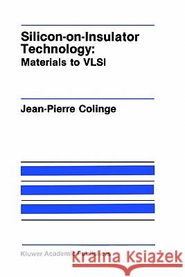 Silicon-On-Insulator Technology: Materials to VLSI Colinge, J. -P 9780792391500 Springer