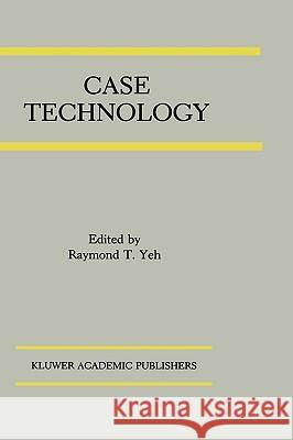 Case Technology: A Special Issue of the Journal of Systems Integration Yeh, Raymond T. 9780792391890 Kluwer Academic Publishers