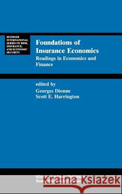 Foundations of Insurance Economics: Readings in Economics and Finance Dionne, Georges 9780792392040 Springer