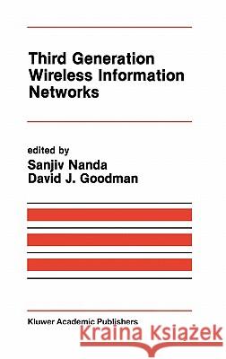 Third Generation Wireless Information Networks Sanjiv Nanda David J. Goodman 9780792392187 Springer