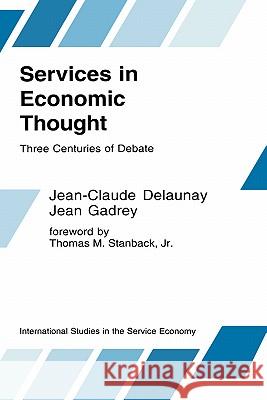 Services in Economic Thought: Three Centuries of Debate Heesterman, Aaart R. 9780792392309 Kluwer Academic Publishers