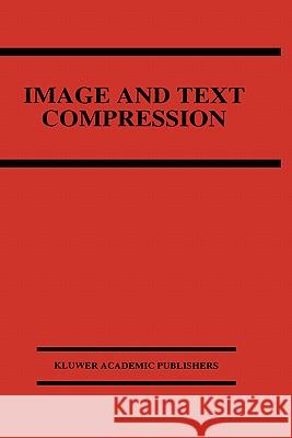 Image and Text Compression James A. Storer James A. Storer 9780792392439 Kluwer Academic Publishers