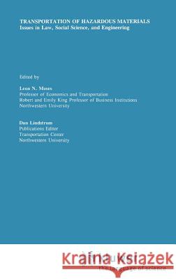 Transportation of Hazardous Materials: Issues in Law, Social Science, and Engineering Moses, Leon N. 9780792393405 Springer