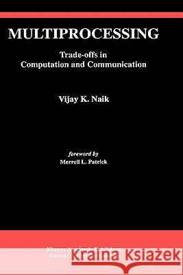 Multiprocessing Naik, Vijay K. 9780792393702 Kluwer Academic Publishers