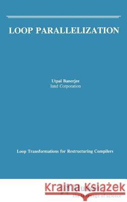 Loop Parallelization Utpal Banerjee 9780792394556 Springer