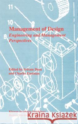 Management of Design: Engineering and Management Perspectives Dasu, Sriram 9780792395096 Kluwer Academic Publishers