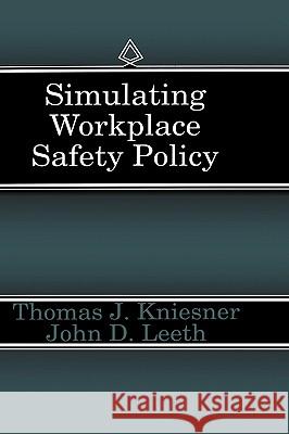 Simulating Workplace Safety Policy Thomas J. Kniesner John D. Leeth 9780792395195