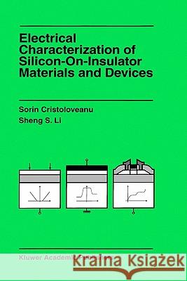 Electrical Characterization of Silicon-On-Insulator Materials and Devices Cristoloveanu, Sorin 9780792395485 Springer