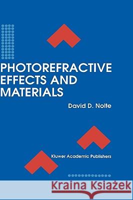 Photorefractive Effects and Materials David D. Nolte D. D. Nolte 9780792395607 Kluwer Academic Publishers