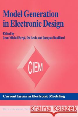 Model Generation in Electronic Design Jean-Michel Berge Jean-Michel Berge Oz Levia 9780792395683