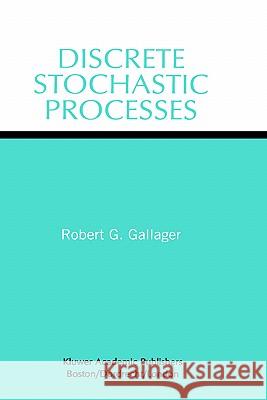 Discrete Stochastic Processes Robert G. Gallager 9780792395836 Springer